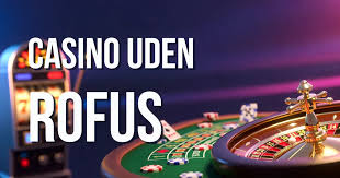 Casino Uden ROFUS Velkomstbonus Uden Begrænsninger Casino Uden ROFUS Velkomstbonus Uden Begrænsninger